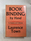 Bookbinding by Hand for Students and Craftsmen - Laurence Town