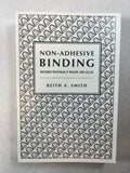 Non-Adhesive Binding: Books without Paste or Glue by Keith A. Smith