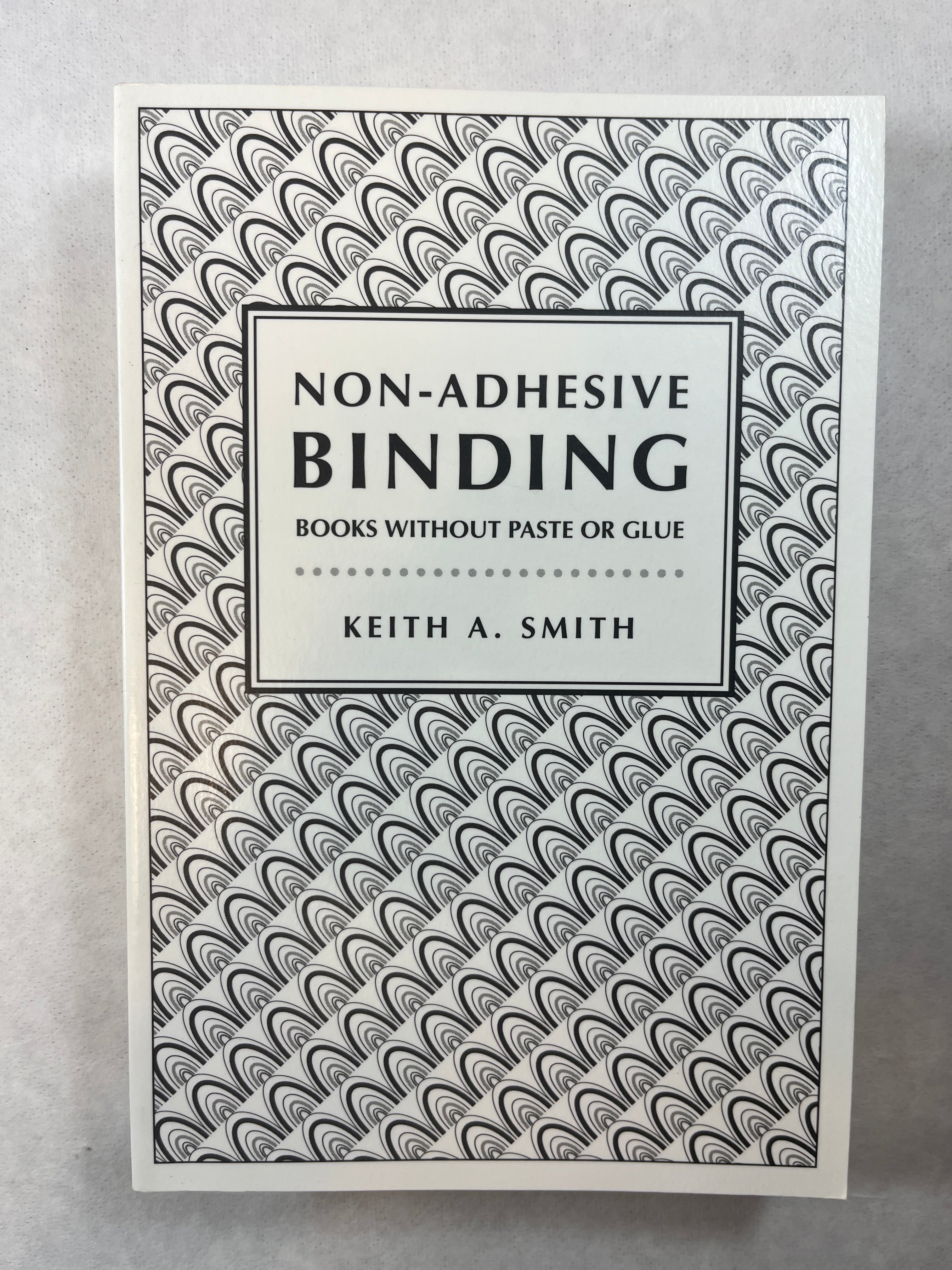 Non-Adhesive Binding: Books without Paste or Glue by Keith A. Smith